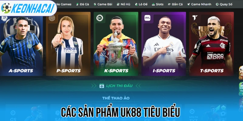 Uk88 - Nhà Cái Thể Thao Thời Thượng, Tỷ Lệ Kèo Siêu Hấp Dẫn 1 Các sản phẩm giải trí hấp dẫn tại UK88