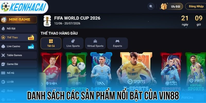 Vin88 - Nhà Cái Kèo Bóng Đá Minh Bạch, Cập Nhật Nhanh 1 Danh sách các sản phẩm nổi bật của Vin88