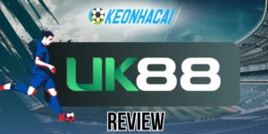 Top kèo thơm do UK88 cung cấp