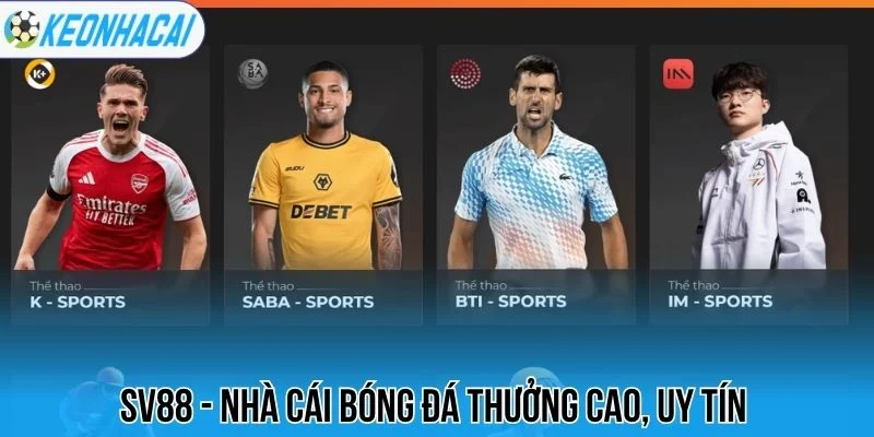 Sv88 - Nhà Cái Bóng Đá Xanh Chín, Thưởng Kèo Cực Khủng 1 Sv88 - Nhà cái bóng đá thưởng cao, uy tín