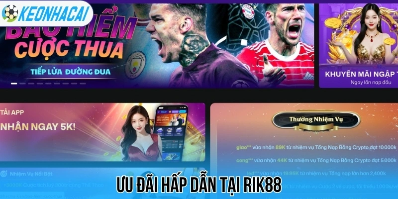 Rik88 - Nhà cái Cá Cược Thể Thao, Kèo Thơm Tất Cả Các Trận 2 Ưu đãi hấp dẫn tại Rik88