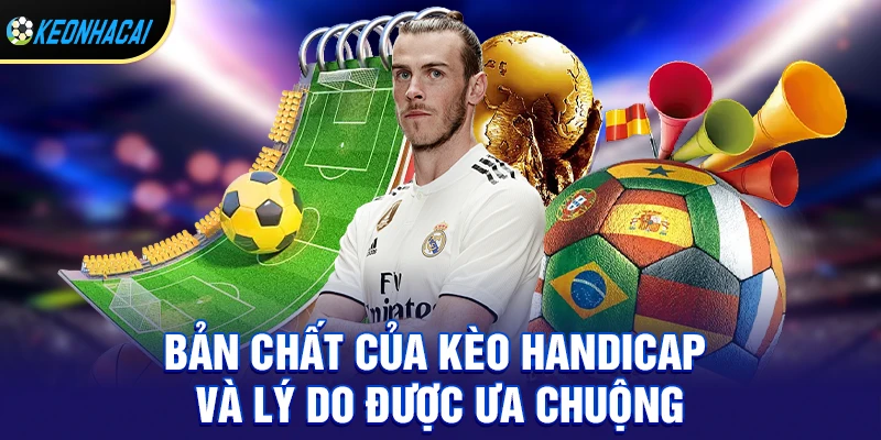 Kèo Handicap – Loại Kèo Châu Á Hấp Dẫn Nhất Trong Cá Cược 2026 1 Bản chất của kèo handicap và lý do được ưa chuộng