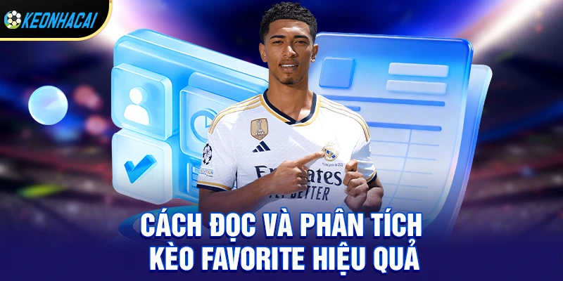 Kèo Favorite – Bí Quyết Đặt Cược Đội Cửa Trên An Toàn Và Hiệu Quả Nhất 2026 2 Cách đọc và phân tích kèo favorite hiệu quả