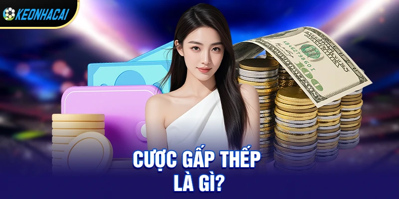 Cược Gấp Thếp – Chiến Lược Cá Độ Bóng Đá Cần Biết Năm 2026 1 Cược gấp thếp là gì?