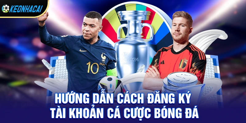 Nên cược giải bóng đá nào để tối ưu lợi nhuận cho người mới? 2 Hướng dẫn cách đăng ký tài khoản cá cược bóng đá