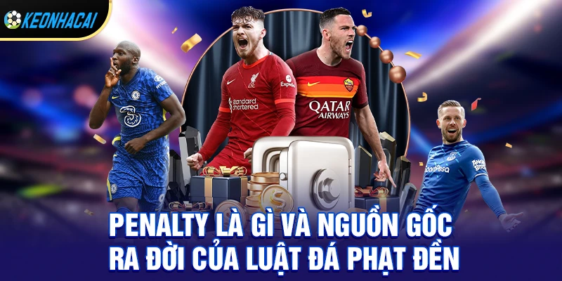 Penalty là gì? Bí Mật Đằng Sau Quả Phạt Đền 11m Quyết Định Mọi Trận Cầu 1 Penalty là gì và nguồn gốc ra đời của luật đá phạt đền