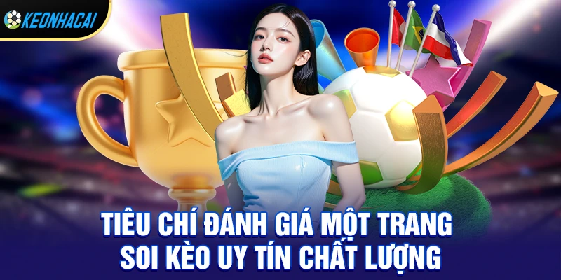Trang Soi Kèo Uy Tín – Nhận Định Chuẩn Xác 99% 1 Vì sao người chơi nên ưu tiên lựa chọn trang soi kèo uy tín?