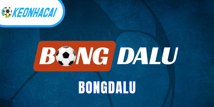 Bongdalu - Kèo bóng đá chuẩn quốc tế, cập nhật BXH, KQBD chính xác