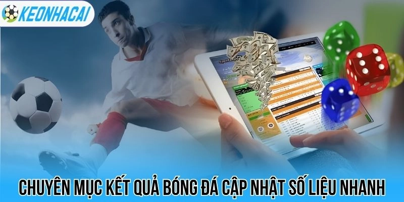 Kết Quả Bóng Đá Trực Tiếp Hôm Nay - Cập Nhật Tỷ Số Nhanh Nhất 26 Chuyên mục kết quả bóng đá cập nhật số liệu nhanh
