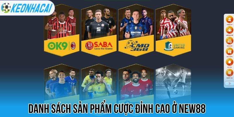 New88 - Sân Chơi Kèo Bóng Đá Uy Tín Đứng Top 1 Châu Lục 1 Danh sách sản phẩm cược đỉnh cao ở New88