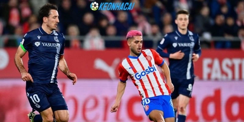 Phong độ Girona, Real Sociedad mới nhất