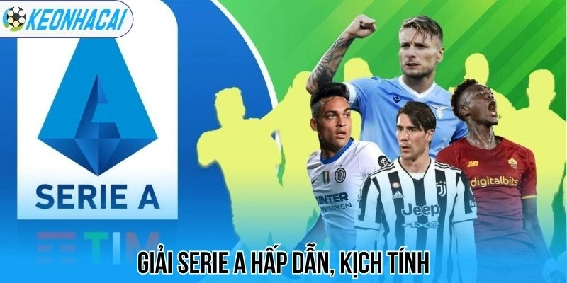Kèo nhà cái 69 Giải Serie A hấp dẫn, kịch tính