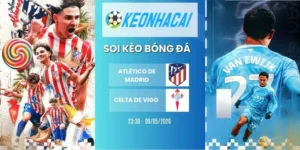 Kèo nhà cái Atletico de Madrid vs Celta de Vigo - La Liga, 09/05/2026