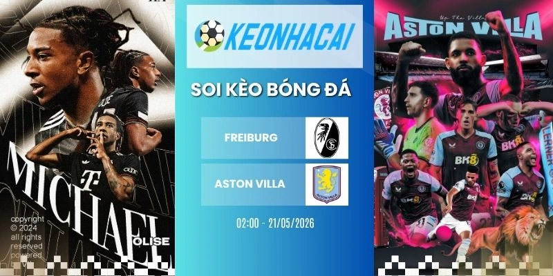 Soi kèo nhà cái Freiburg vs Aston Villa - Cúp C2, 21/05/2026