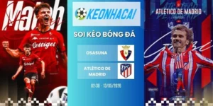 Kèo nhà cái Osasuna vs Atletico de Madrid - La Liga, 13/05/2026