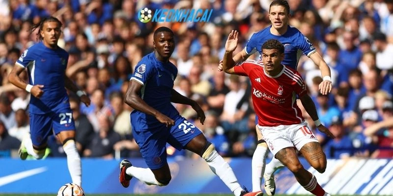 Phong độ Chelsea, Nottingham Forest gần nhất