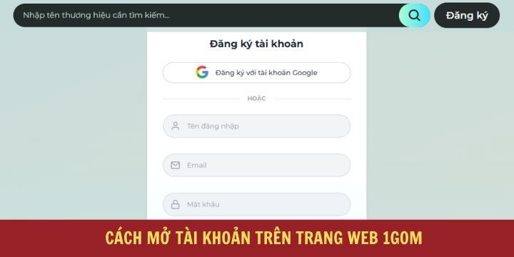 1gom - Trang web soi kèo, tỷ lệ nhà cái miễn phí siêu chuẩn 5 Cách tạo tài khoản cực nhanh trên 1gom