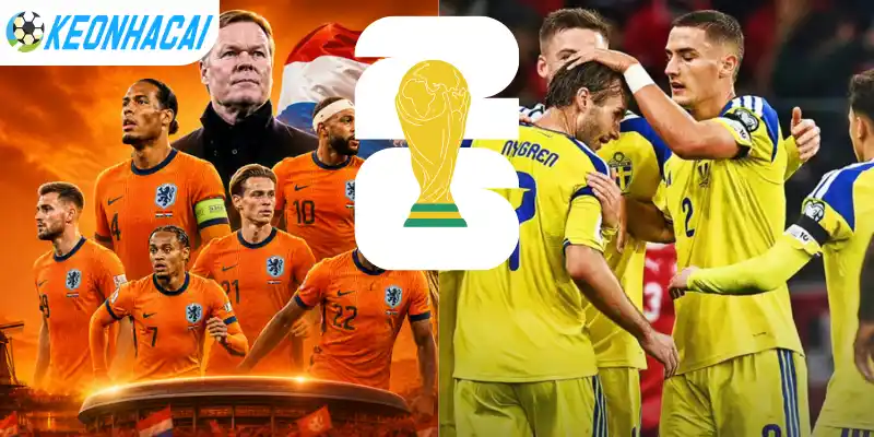 Soi Kèo Nhà Cái Hà Lan Vs Thụy Điển - Bảng F World Cup 00h00 21/06/2026 4 Cập nhật kèo nhà cái trận giữa Hà Lan vs Thụy Điển