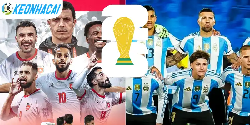 Cập nhật kèo nhà cái trận giữa Jordan vs Argentina