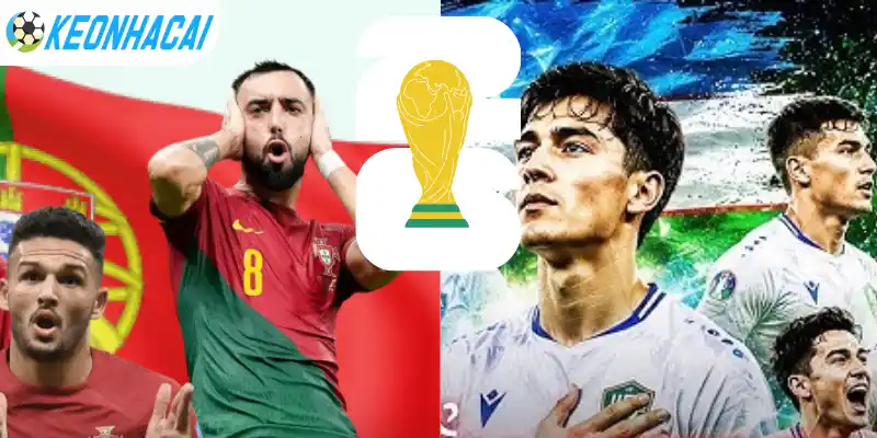 Soi Kèo Nhà Cái Bồ Đào Nha Vs Uzbekistan - Bảng K World Cup 00h00 24/06/2026 4 Cập nhật tỷ lệ cược kèo Châu Âu Bồ Đào Nha vs Uzbekistan