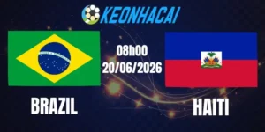 Soi Kèo Nhà Cái Brazil Vs Haiti - Bảng C World Cup 08h00 20/06/2026