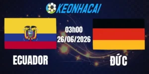 Soi Kèo Nhà Cái Ecuador Vs Đức - Bảng E World Cup 03h00 26/06/2026