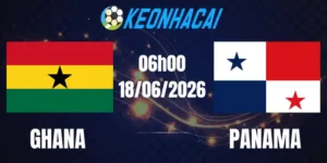 Soi Kèo Nhà Cái Ghana Vs Panama - Bảng L World Cup 06h00 18/06/2026