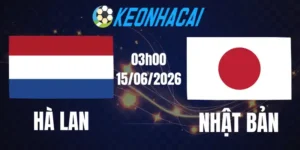 Soi Kèo Nhà Cái Hà Lan Vs Nhật Bản - Bảng F World Cup 03h00 15/06/2026