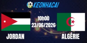 Soi Kèo Nhà Cái Jordan Vs Algérie - Bảng J World Cup 10h00 23/06/2026