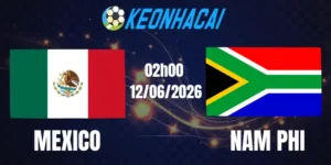 Soi Kèo Nhà Cái Mexico Vs Nam Phi - Bảng A World Cup 02h00 12/06/2026