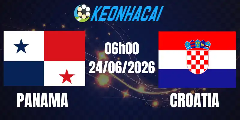 Soi Kèo Nhà Cái Panama Vs Croatia - Bảng L World Cup 06h00 24/06/2026