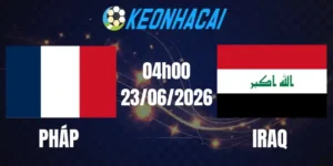 Soi Kèo Nhà Cái Pháp Vs Iraq - Bảng I World Cup 04h00 23/06/2026