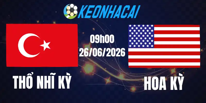 Soi Kèo Nhà Cái Thổ Nhĩ Kỳ Vs Hoa Kỳ - Bảng D World Cup 09h00 26/06/2026