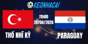 Soi Kèo Nhà Cái Thổ Nhĩ Kỳ Vs Paraguay - Bảng D World Cup 11h00 20/06/2026