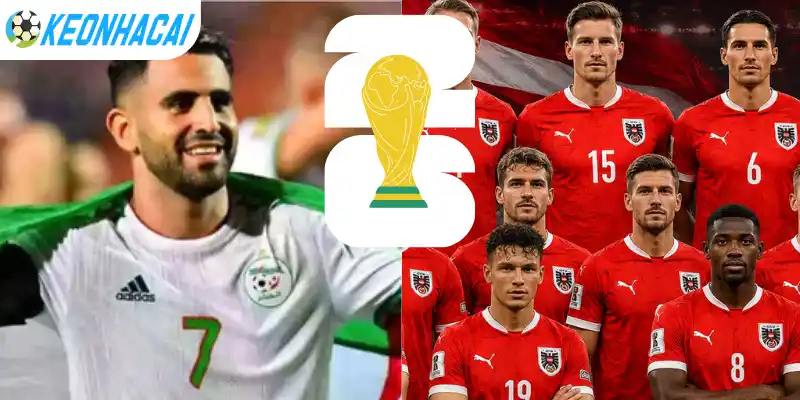 Soi tỷ lệ kèo nhà cái trận Algérie vs Áo