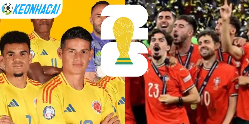 Soi Kèo Nhà Cái Colombia Vs Bồ Đào Nha - Bảng K World Cup 06h30 28/06/2026 4 Tỷ lệ kèo chấp Châu Á trận Colombia vs Bồ Đào Nha