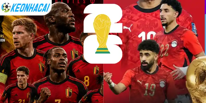 Soi Kèo Nhà Cái Bỉ Vs Ai Cập - Bảng G World Cup 02h00 16/06/2026 4 Tỷ lệ kèo nhà cái trận Bỉ vs Ai Cập lúc 02h00 ngày 16/06/2026