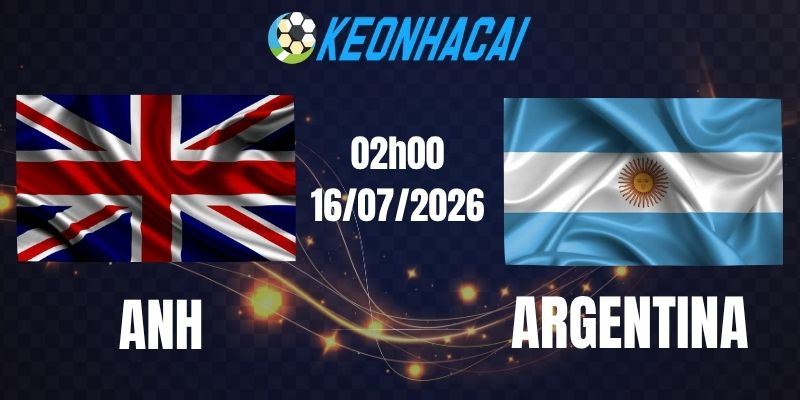 Soi kèo nhà cái Anh vs Argentina - Vòng bán kết World Cup 02h00 16/07/2026