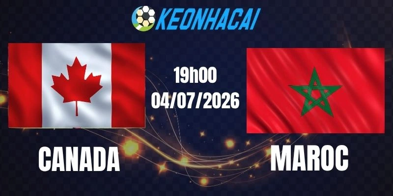 Soi kèo nhà cái Canada và Maroc - Vòng 16 đội World Cup 19h00 04/07/2026